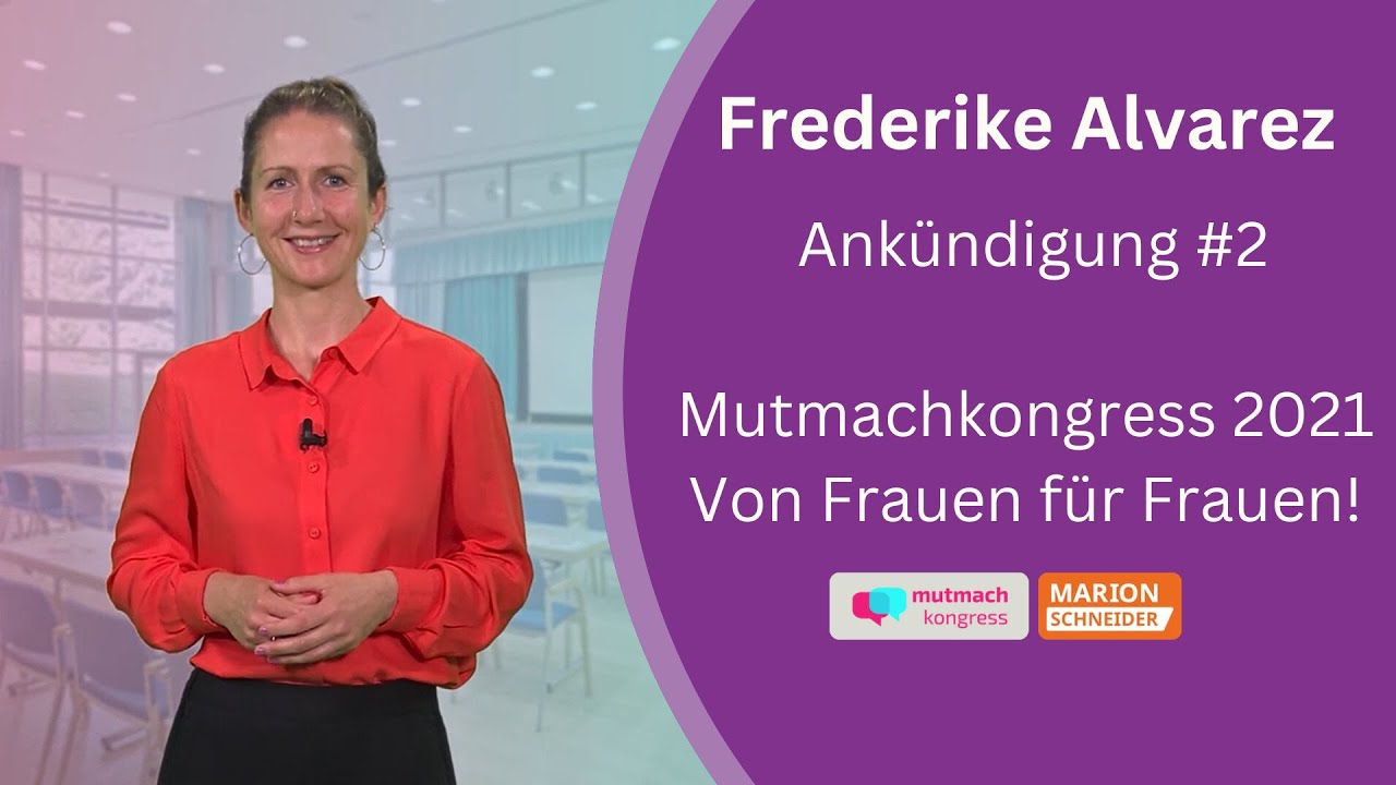 Frauenpower pur! Der Mutmachkongress 2021 | Frederike Alvarez