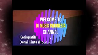 DJ DEMI CINTA   KERISPATIH + VIDEO LIRIK