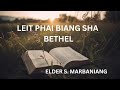 LEIT PHAI BIANG SHA BETHEL || ELDER S. MARBANIANG || KHASI SERVICE