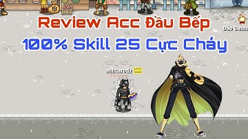 HTTH: Review Acc Đầu Bếp 100% Né Skill 25 Cực Cháy