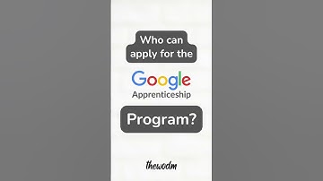 Who can apply for the Google Apprenticeship program? || thewodm