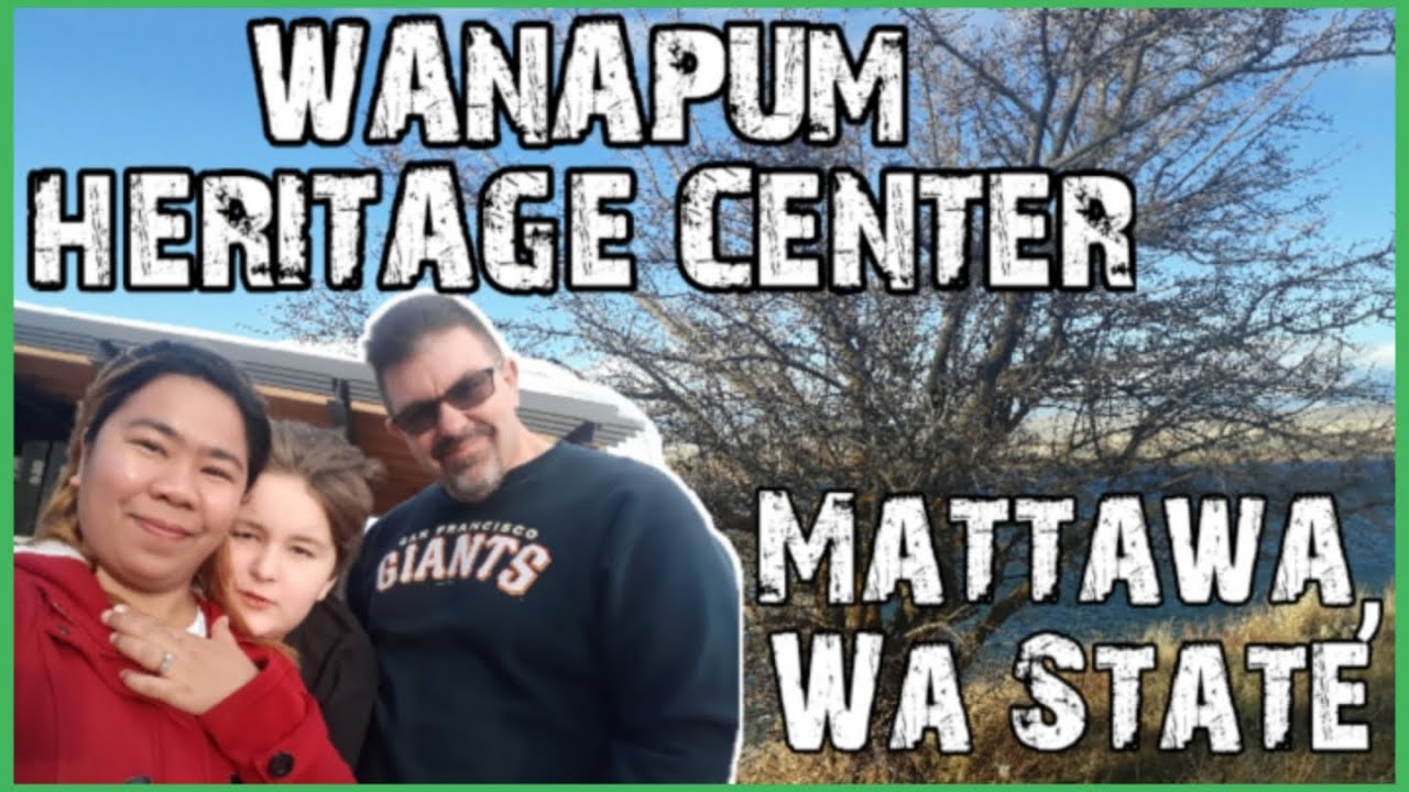 LATE UPLOAD Wanapum Heritage Center, Mattawa, Washington State YouTube
