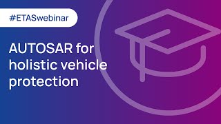 AUTOSAR for holistic vehicle protection | ETAS