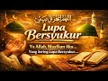 Ya Allah Maafkan Aku (Lupa Bersyukur) | Sholawat Menyentuh Hati 2026