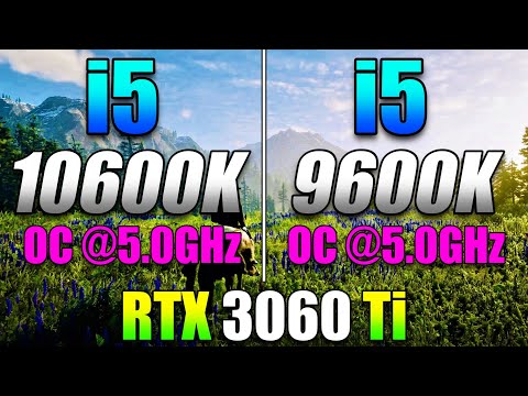 Core i5 10600K OC @5.0GHz vs Core i5 9600K OC @5.0GHZ | RTX 3060