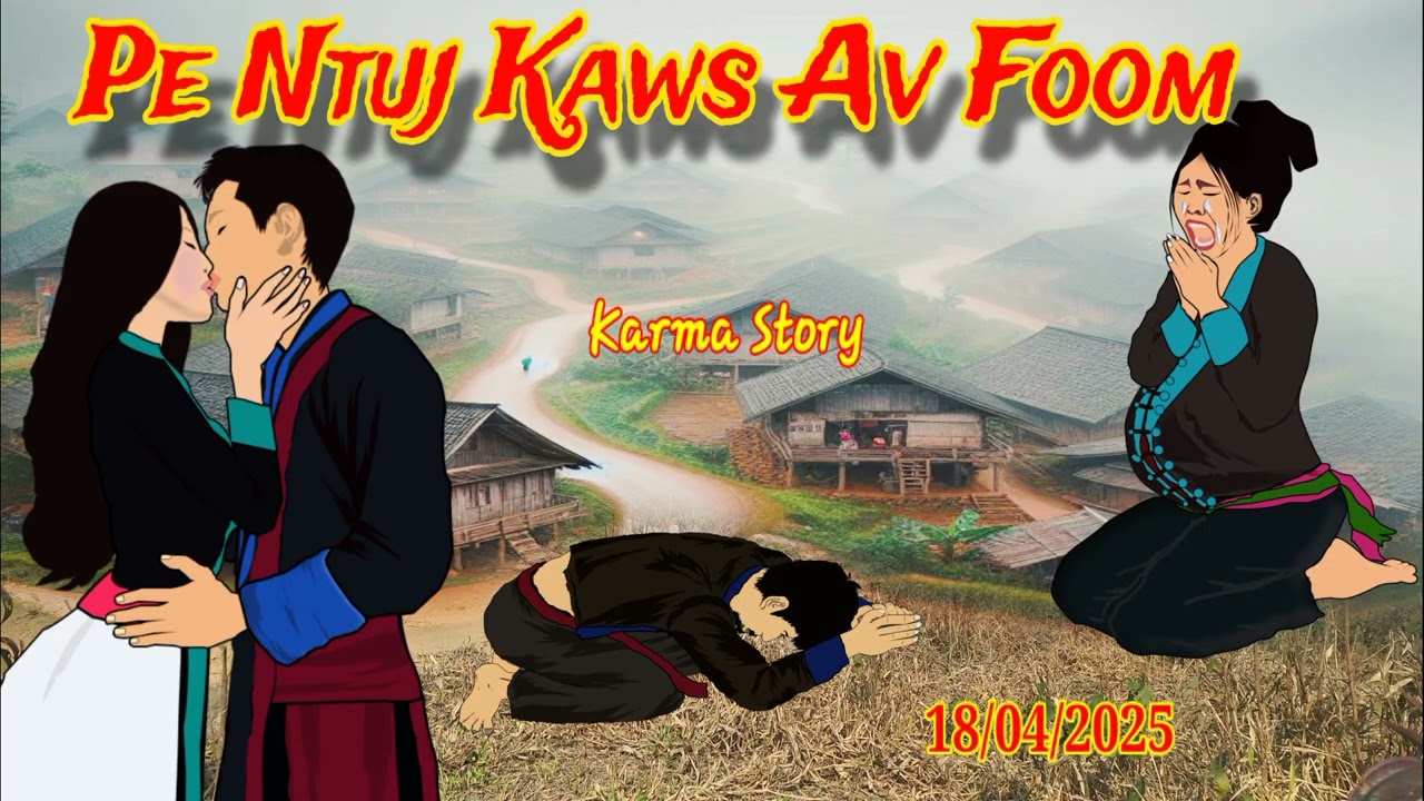 Pe Ntuj Txhos Caug Kaw Av Foom Thiaj Npam.... 18/04/2025.