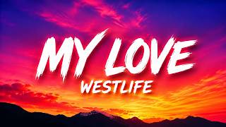 Westlife   My Love Lyrics