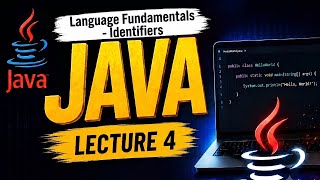 Core Java: Language Fundamentals- Identifiers | Lecture 4 | Beginner to Advanced | 2026