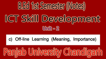Notes Offline Learning Meaning and importance ict skill Development b.ed 1st semester