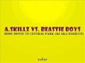 A.Skillz vs. Beastie Boys - Body Movin' In Central Park (DJ AKA Mash-Up)