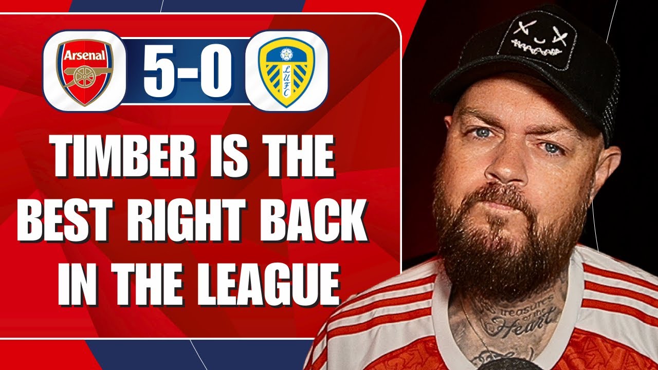 Timber Is the Best Right Back In The League | Arsenal 5-0 Leeds | Player Ratings