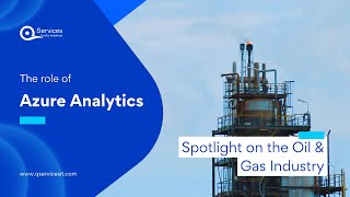 The role of Azure Analytics in oil and gas efficiency