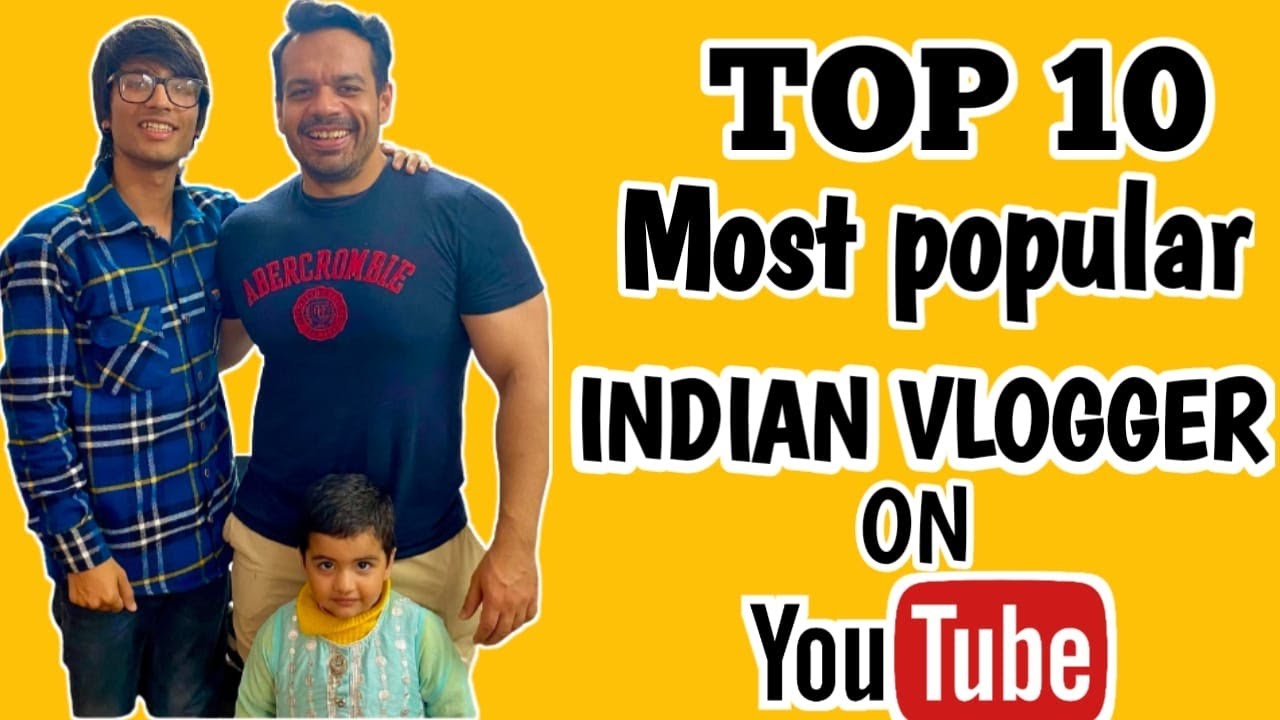 Top Most Famous Vloggers Of India Souravjoshivlogs