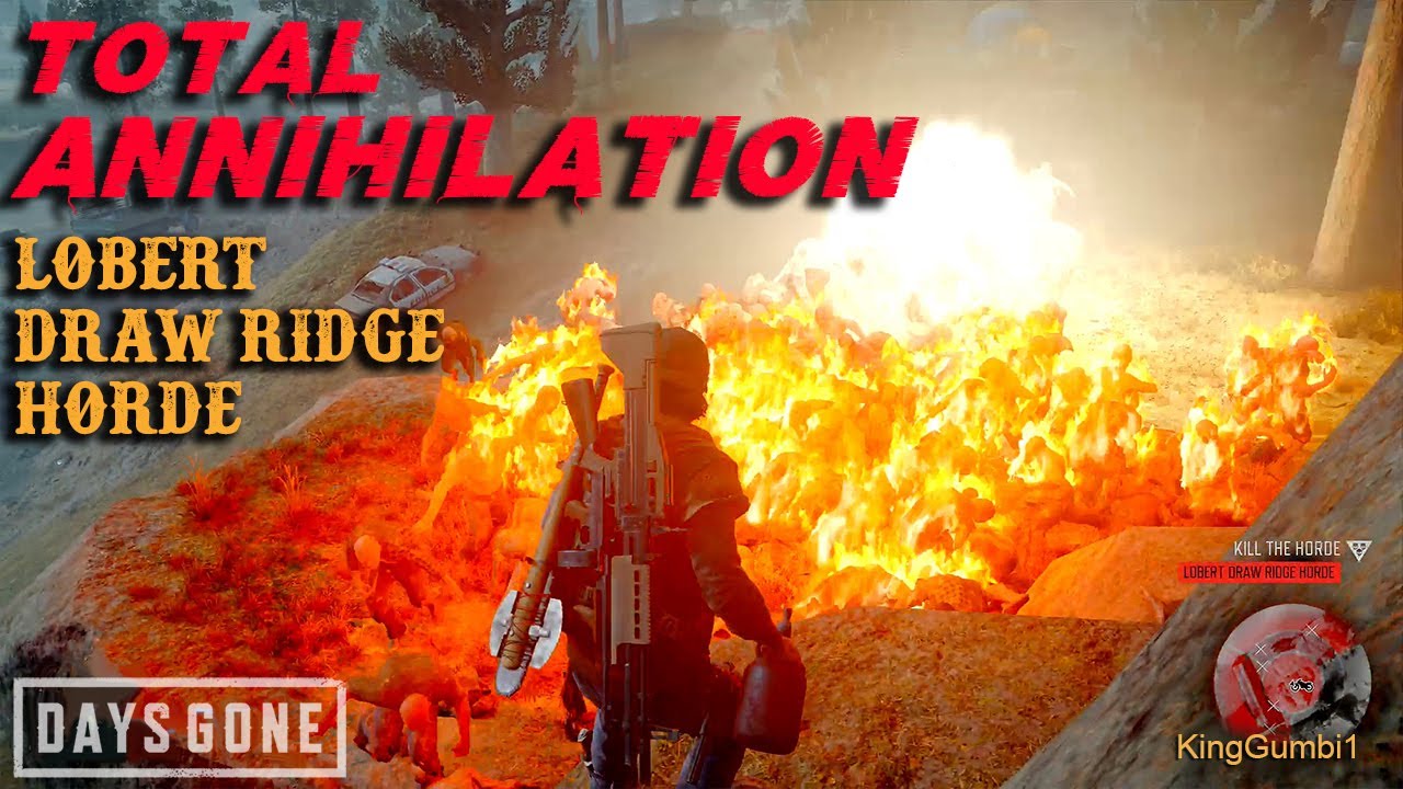 Total Annihilation - Lobert Draw Ridge Horde DAYS GONE
