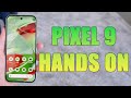 Google Pixel 9: Hands On!
