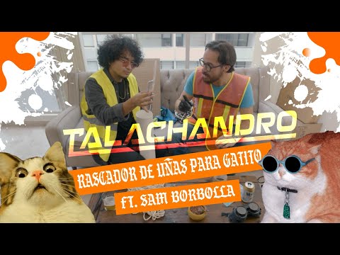 RASCADOR DE UÑAS CASERO FT. SAM BORBOLLA - TALACHANDRO - T2 EP5