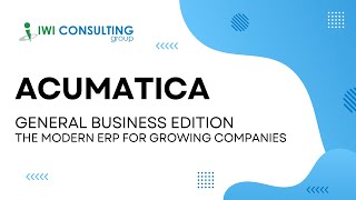Acumatica General Business Edition – Modern ERP for Growing Companies