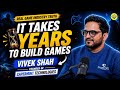 Games Take Years to Build, Minutes to Delete | Vivek Shah on the Reality of Gaming | Teaser