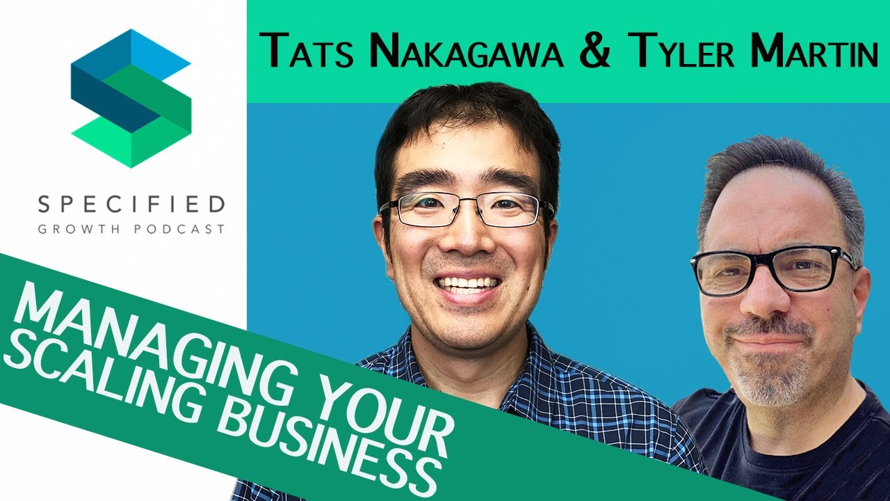 Managing Your Scaling Business (with Tyler Martin, Business Coach & Consultant)