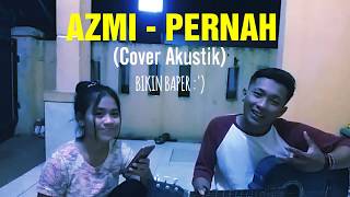 AZMI - Pernah (Cover Akustik) Bikin Baper