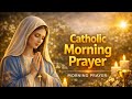 Catholic Morning Prayer for Today | Traditional Morning Prayer for Peace and Guidance