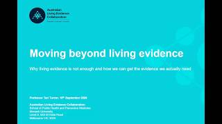 Moving Beyond Living Evidence: Why living evidence is not enough & how to get the evidence we need