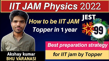 IIT JAM physics 2022 | IIT JAM 1 year preparation strategy | IIT jam 2022 strategy by topper |IITJAM