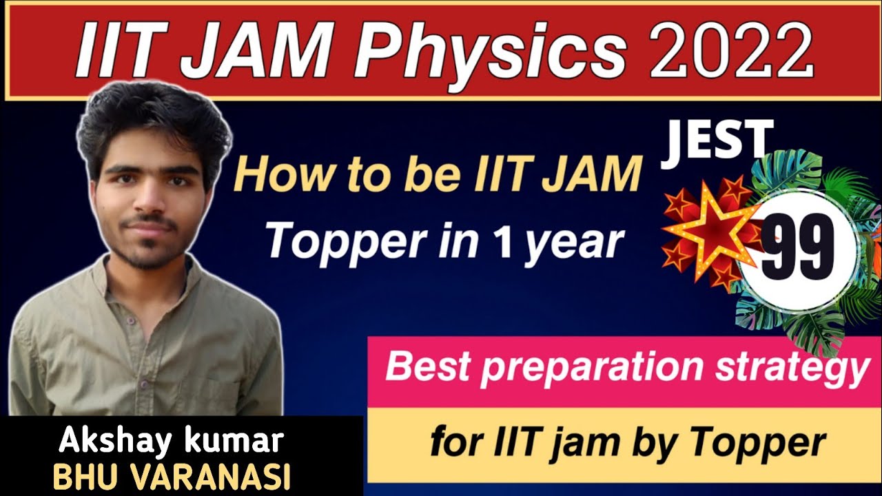 IIT JAM physics 2022 | IIT JAM 1 year preparation strategy | IIT jam 2022 strategy by topper |IITJAM