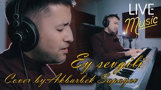 EY SEVGILI Cover by: Akbarbek Sapayev LIVE Resimi