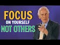 Jim rohn  focus on yourself not others  jim rohns best ever motivational speech