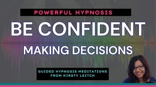Be confident making big decisions  Hypnosis for your subconscious mind