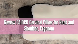 Review FAIORD Cervical Pillow for Neck and Shoulder Ergonomic Contour Memory Foam Pillows for Sleep