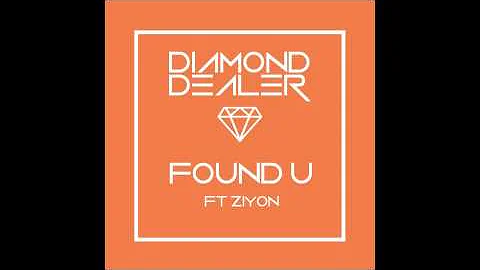 Diamond Dealer - Found ft Ziyon (House Music)