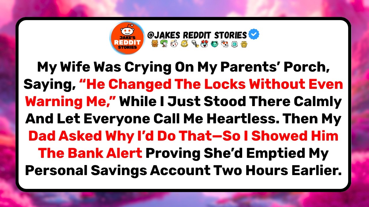 I stood on my parents' porch last Saturday while my wife sobbed to my mom, "He changed the locks without even warning me." Everyone looked at me like I was heartless. Then my dad asked why I'd do...