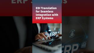 EDI Translation for Seamless Integration with ERP Systems
