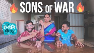 🔥SONS OF WAR 🔥 ft. BROTHER AND MOM || The Kurta Guy Show ||