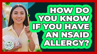 How Do You Know If You Have An NSAID Allergy?