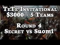 R4 Team Secret vs Suomi | TeTe Invitational $3000