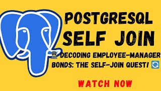 | Data Science |  Self Join | Mastering Self-Join in PostgreSQL |