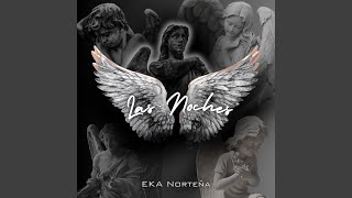 Las Noches - EKA Norteña