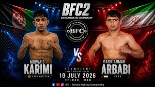 BFC-2 | Mirwais Karimi vs Basir Ahmad Arbabi /Friday 10 July 2026