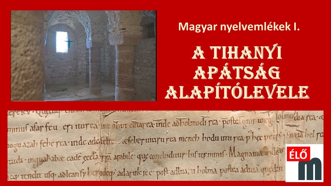 A Tihanyi Apátság Alapítólevele (Ómagyar kori nyelvemlékek I.)