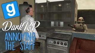 Annoying The Staff Members | Gmod DarkRP