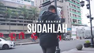 Umay shahab ( sudahlah ) vidio klip