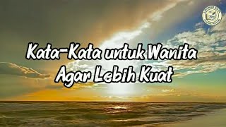 KATA KATA UNTUK WANITA AGAR LEBIH KUAT