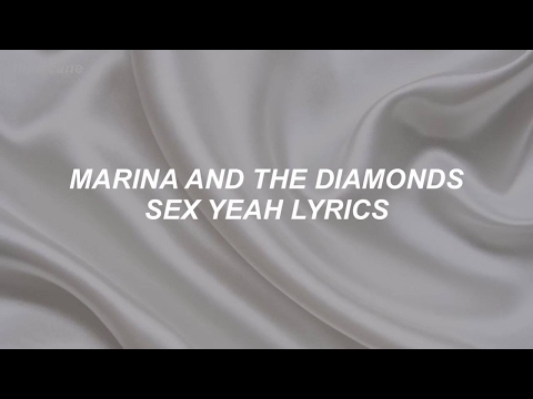 sex yeah // marina and the diamonds lyrics