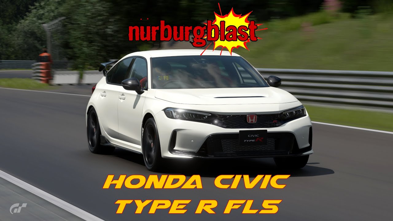 Nürburgring Blast | Honda Civic Type R FL5 in Gran Turismo 7 | Episode ...
