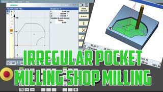 Irregular Pocket Milling- Shop Mill Programming In Siemens Cnc -Sinumerik 828D840Dsl - English
