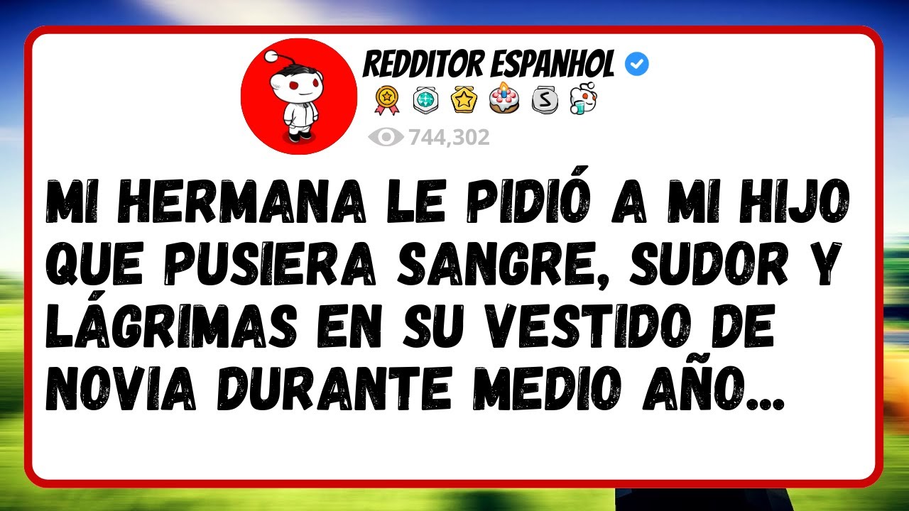 Mi Hermana Le Pidió A Mi Hijo Que Pusiera Sangre, Sudor Y Lágrimas En Su Destido De Novia..