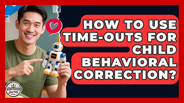 How To Use Time-Outs For Child Behavioral Correction? - Fatherhood Journey Network
